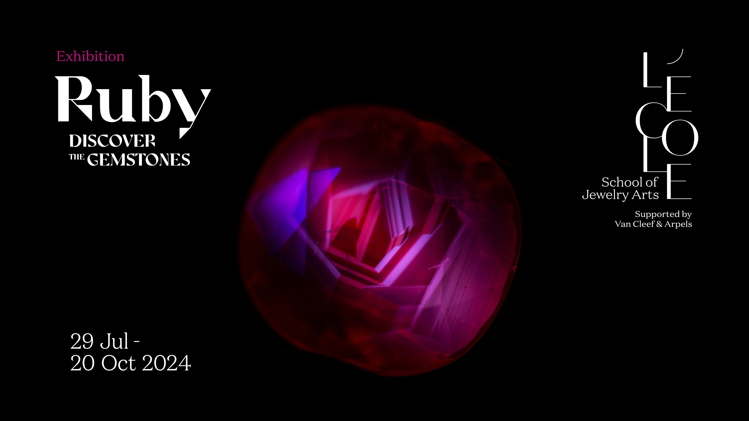 "Ruby, discover the Gemstones", exhibition presented by L’ÉCOLE Asia Pacific, School of Jewelry Arts. Van Cleef & Arpels.
